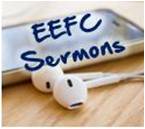 EEFC Sermons